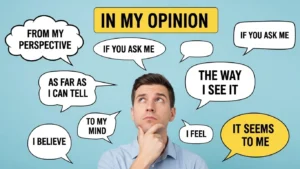 Other Ways to Say “In My Opinion”